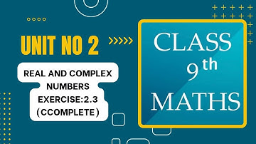Class 9th Mathematics | Unit no 2 | Execise 2.3 | Real and Complex Numbers #mathematics #class9maths