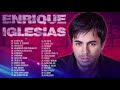 Enrique Iglesias Éxitos Sus Mejores Canciones Románticas- Enrique Iglesias Grandes Éxitos en Español