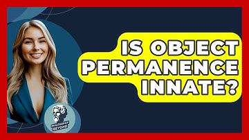 Is Object Permanence Innate? - Philosophy Beyond
