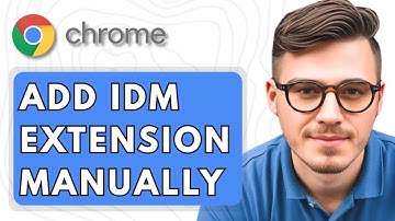 How To Add IDM Extension To Google Chrome Browser Manually [2025 Guide]