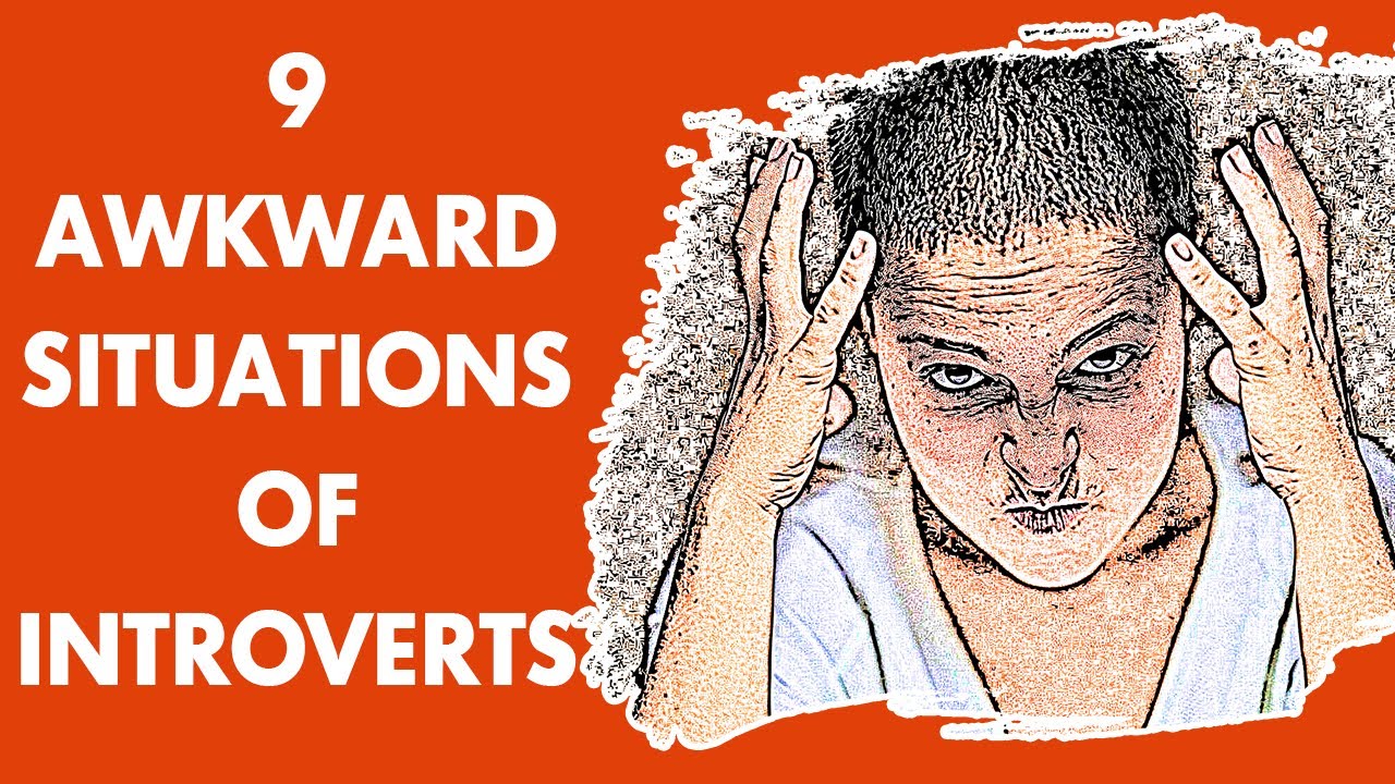 The Most Awkward Situations of Introverts