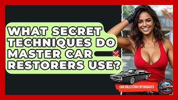 What Secret Techniques Do Master Car Restorers Use? - Car Collector Enthusiasts