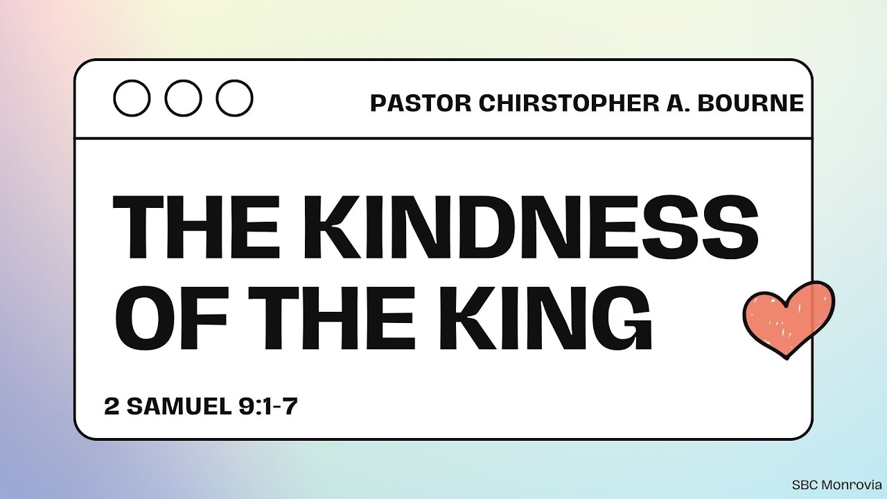 the-kindness-of-the-king-2-samuel-9-1-7-pastor-christopher-a-bourne