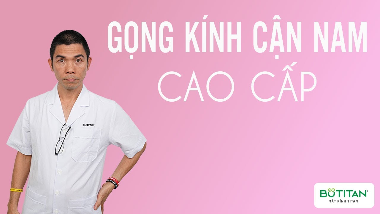kính cận sài gòn New 2022 Gọng Kính Cận Nam Cao Cấp Tại Sài Gòn
