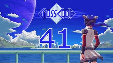 CrossCode - HI WAIT WHY HOW WHY?! - Part 41