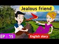 Jealous friend part 15  english story  animated story  english animation  english life stories