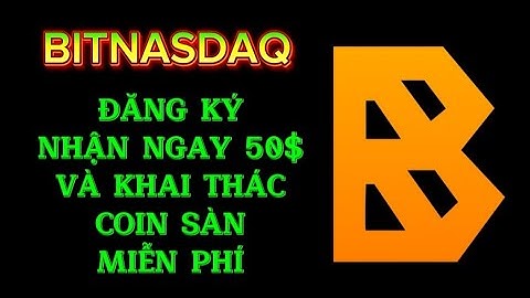 NHẬN NGAY 50$ VÀ KHAI THÁC BNQ COIN SÀN BITNASDAQ MIỄN PHÍ. CÓ THỂ BÁN LUÔN TRÊN SÀN
