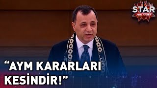 Aym Başkanı Aym Kararları Kesindir Star Ana Haber