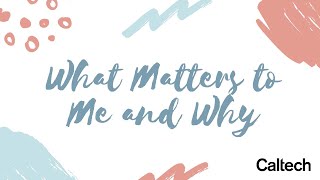 Highlights from "What Matters to Me and Why" - 6/28/2021