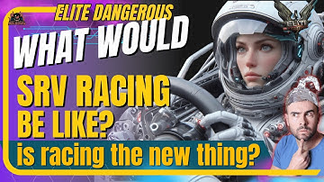 Is SRV Racing the FUTURE of Elite Dangerous?