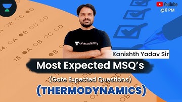 Most Expected MSQs (Part 1) | Thermodynamics | GATE & ESE 2021 | Kanishth Yadav
