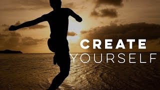 Create Yourself - Motivational Video