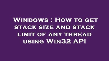 Windows : How to get stack size and stack limit of any thread using Win32 API