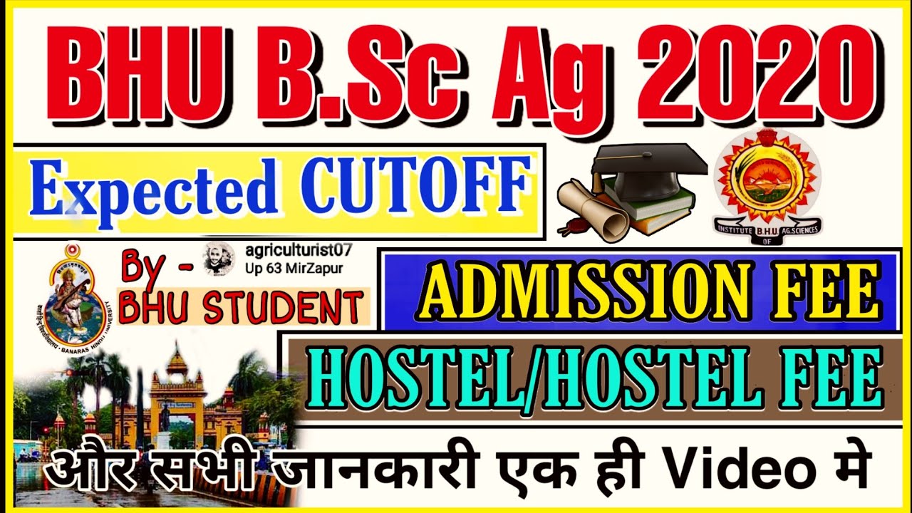 BHU BSC AGRICULTURE EXPECTED CUTOFF 2020 | TOTAL SEAT'S,ADMISSION FEE,HOSTEL FEE | Full Information