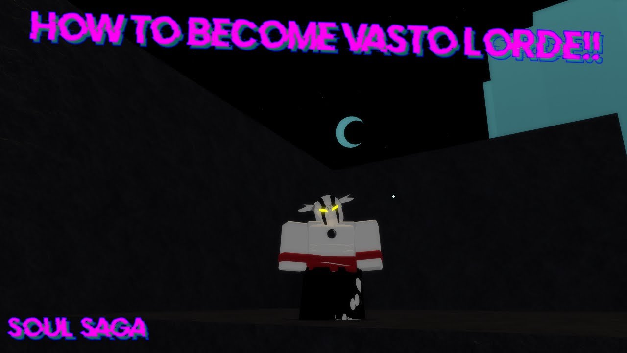 How To Become A Vasto Lorde L Soul Saga Youtube - blotch roblox trello