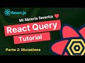 React-Query Mutations Tutorial | Actualizar datos del servidor de forma simple y eficiente 🚀