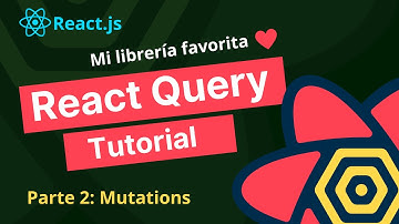 React-Query Mutations Tutorial | Actualizar datos del servidor de forma simple y eficiente 🚀