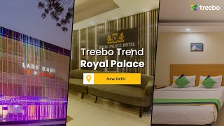 Treebo Trend Royal Palace - New Delhi | Treebo Hotels