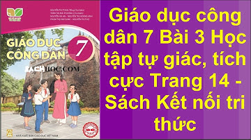 Giáo dục công dân 7 Bài 3 Học tập tự giác, tích cực Trang 14 - Sách Kết nối tri thức