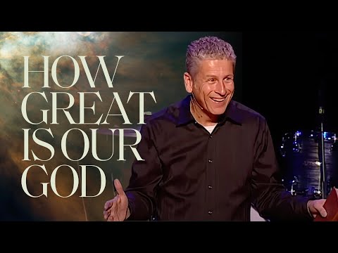 How Great Is Our God | Pastor Louie Giglio