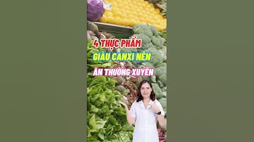4 Thực Phẩm Giàu Canxi Nên Ăn Thường Xuyên #dsdaiminh #health #shorts #dinhduong