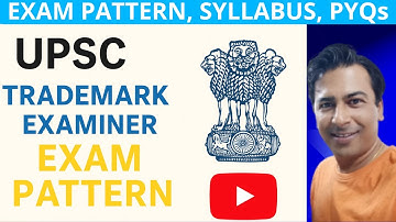 UPSC Trademark Examiner Exam Pattern 2025 | UPSC CGPDTM Examiner 2025 |
