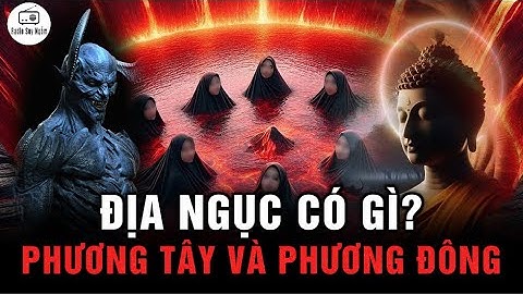 KINH HÃI Lời tự thuật khi xuống địa ngục của Ni Sư - Địa Ngục Phương Đông và Phương Tây
