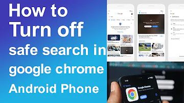 How to turn off safe search in google chrome android