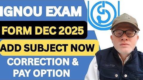 IGNOU Exam Form Correction December 2025 ADD subject Payment options available now | IGNOU exam form