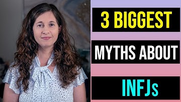 3 Biggest Myths About INFJs