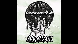 Arbor Daze - Dispatches from the Void (2018)