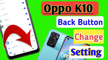Oppo k10 back button setting/Oppo k10 back button change/Oppo k10 navigation gesture setting