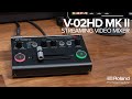 Introducing the Roland V-02HD MK II Streaming Video Mixer