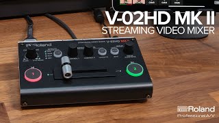 Introducing the Roland V-02HD MK II Streaming Video Mixer