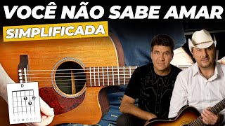 Você Não Sabe Amar - Chico Rey e Paraná - Como Tocar no Violão