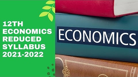 12TH ECONOMICS REDUCED SYLLABUS 2021-2022 BOOK BACK QUESTIONS