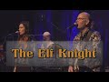 Steeleye Span - The Elf Knight (Live)