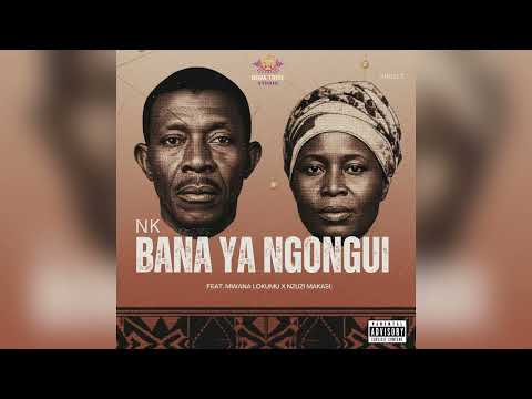 NK Bana Ya Ngongui Feat Mwana Lokumu X Nzuzi Makasi 