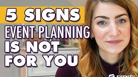5 Signs Event Planning Is Not For You