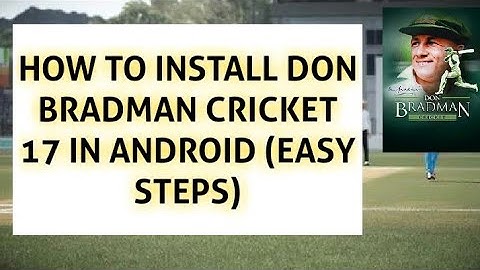 HOW TO INSTALL DON-BRADMAN CRICKET 17 (IN ANDROID) | ŔH