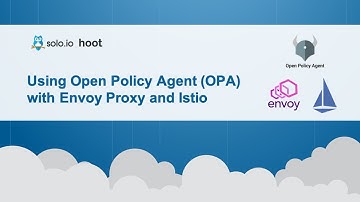 Integrating Open Policy Agent with Envoy Proxy and Istio