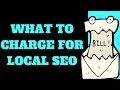 What To Charge For Local SEO 💰 (How Much Should Clients Pay You?)