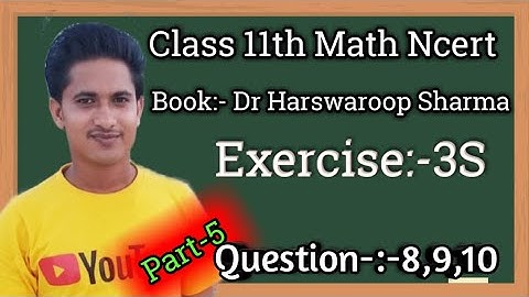Class 11th Math Dr Harswaroop Sharma Chapter 3 | Exercise 3S | Question 8 | Dr Harswaroop Sharma