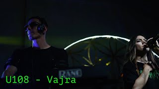 U108 - Vajra (Edinenie Fest 23/08/22)