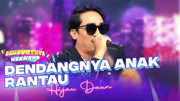 LAGU PENUTUP! Hijau Daun - Dendangnya Anak Rantau | DAHSYATNYA WEEKEND