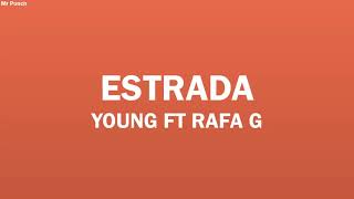 Young - Estrada ft Rafa G (Letra)