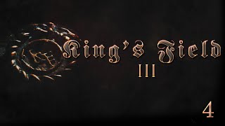 The Age of Ancients: Kings Field III (JP, II US) || Stream 4