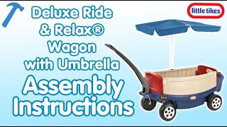 Deluxe Ride & Relax® Wagon with Umbrella | Assembly Instructions | Little Tikes