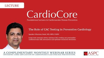The Role of CAC Testing in Preventive Cardiology