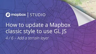 4/6 Update a Mapbox classic style - Add a terrain layer